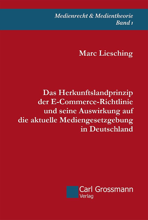 Buchcover: Das Herkunftslandprinzip der E‐Commerce-Richtlinie und seine Auswirkung auf die aktuelle Mediengesetzgebung in Deutschland Buchcover: Das Herkunftslandprinzip der E‐Commerce-Richtlinie und seine Auswirkung auf die aktuelle Me