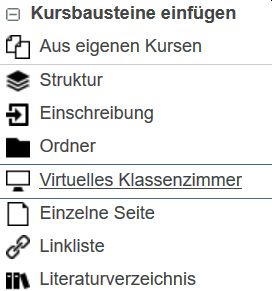 Eine Liste mit den folgenden Editor-Optionen für Kursbausteine: "Aus eigenen Kursen", "Struktur", "Einschreibung", "Ordner", "Virtuelles KLassenzimmer", "Einzelne Seite", "Linkliste" und "Literaturverzeichnis".