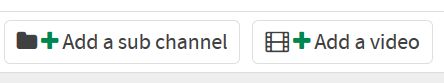 Die Schaltflächen „Add a sub channel“ und „Add a Video“ werden nebeneinander gezeigt